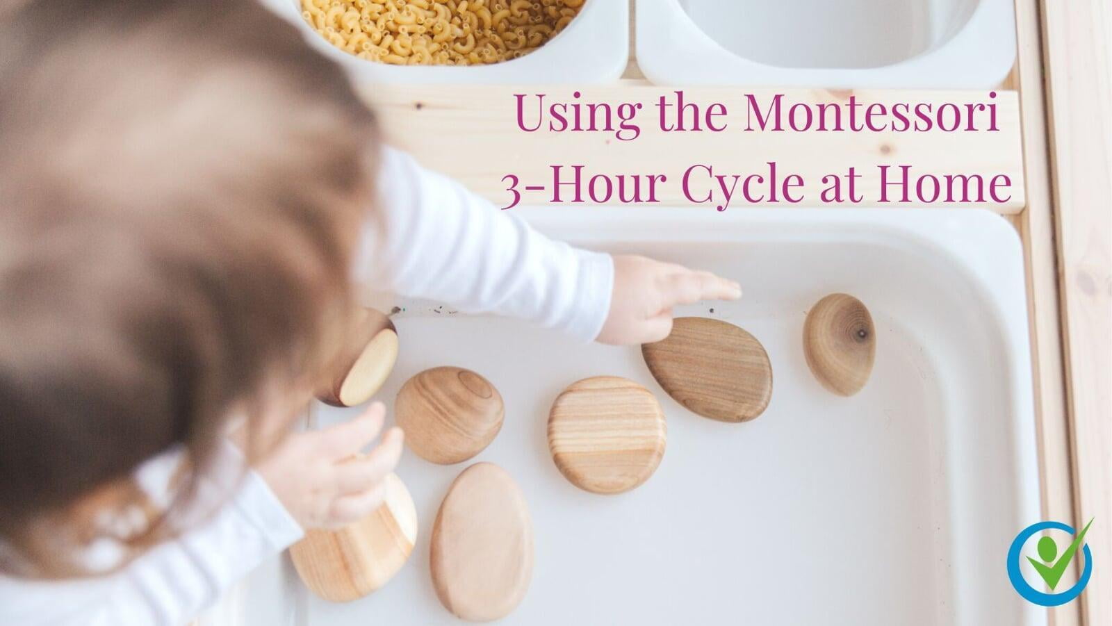 Using the Montessori 3-Hour Work Cycle at Home